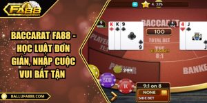 Baccarat FA88 - Học luật đơn giản, nhập cuộc vui bất tận