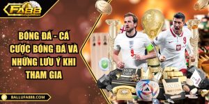 Bóng đá - Cá cược bóng đá và những lưu ý khi tham gia