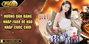 Hướng dẫn đăng nhập FA88 để vào nhập cuộc chơi