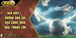 Kèo hiệp 1 - Hướng dẫn soi kèo cược hiệu quả, thắng lớn
